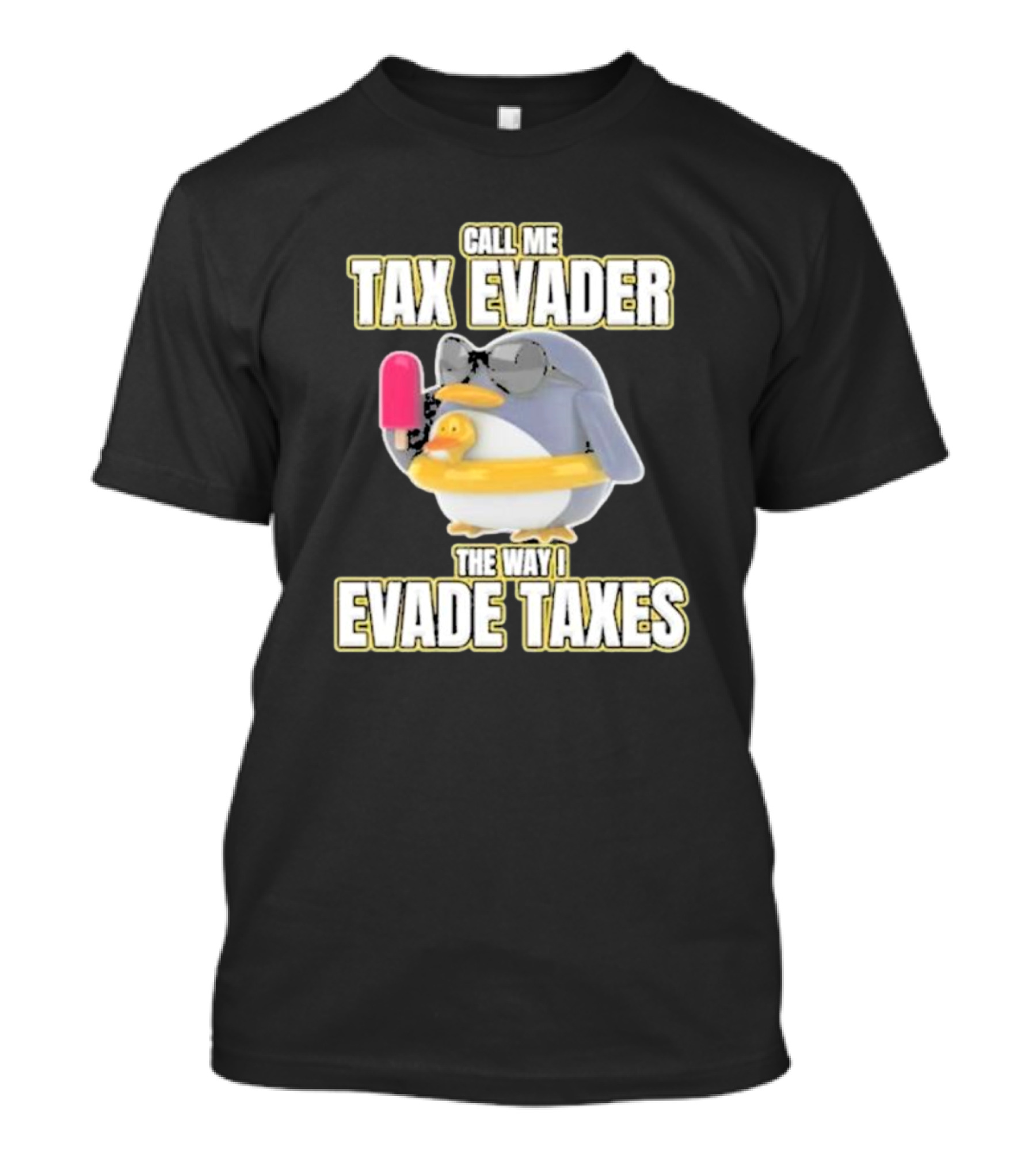 Call Me Tax Evader The Way I Evade Taxes Penguin With Sunglasses And Ice Cream T-Shirt