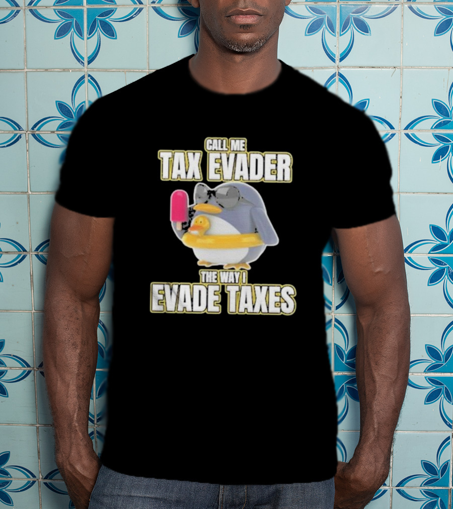 Call Me Tax Evader The Way I Evade Taxes Penguin With Sunglasses And Ice Cream T-Shirt