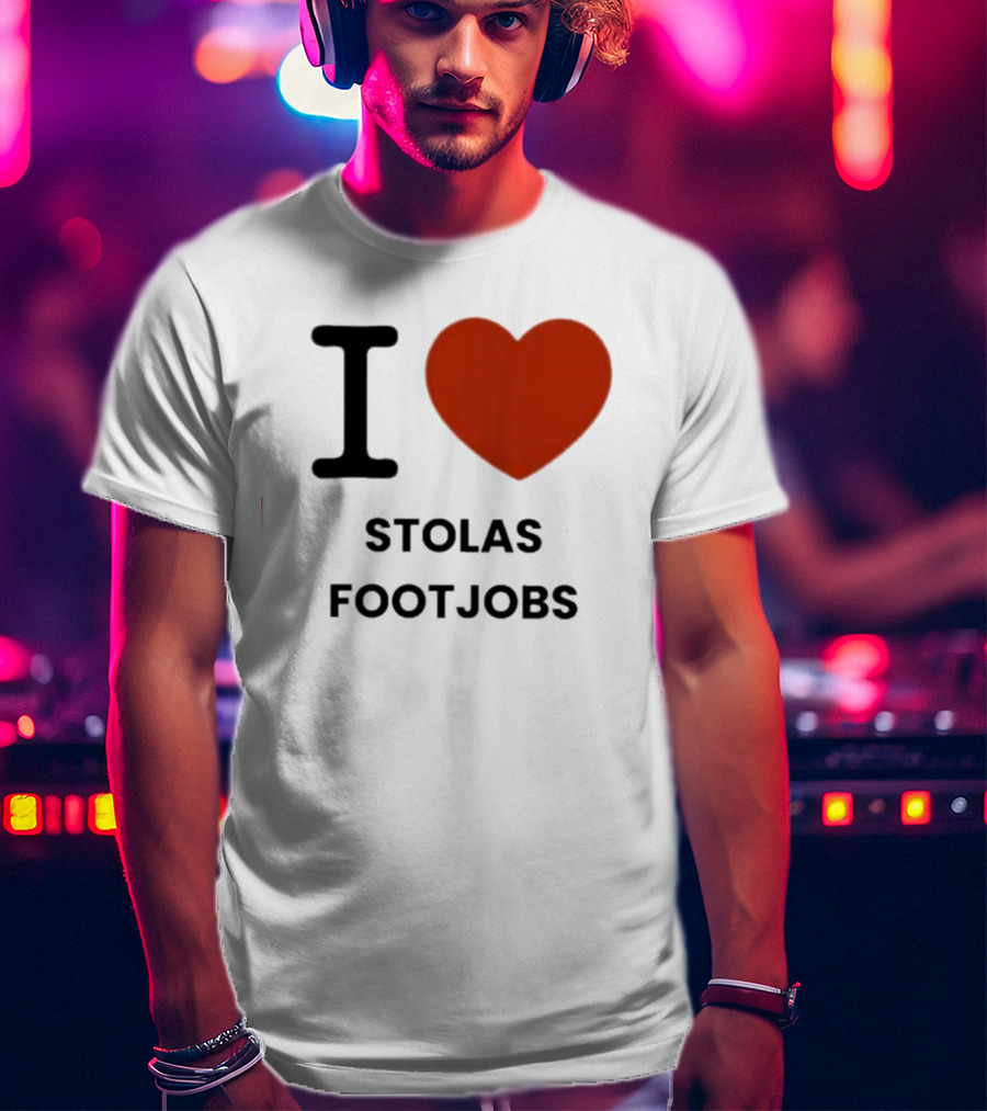 I Love Stolas Footjobs T-Shirt