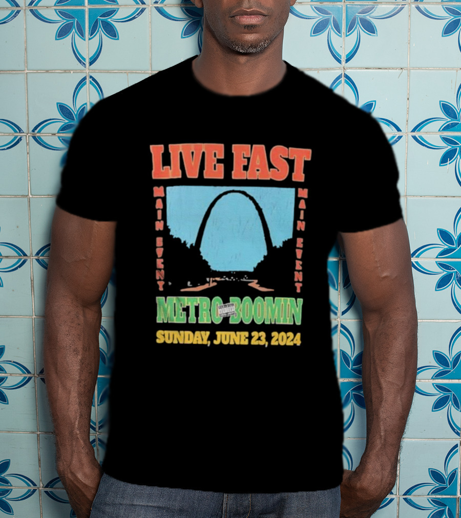 Live Fast Main Event Metro Boomin Sunday June 23 T-Shirt