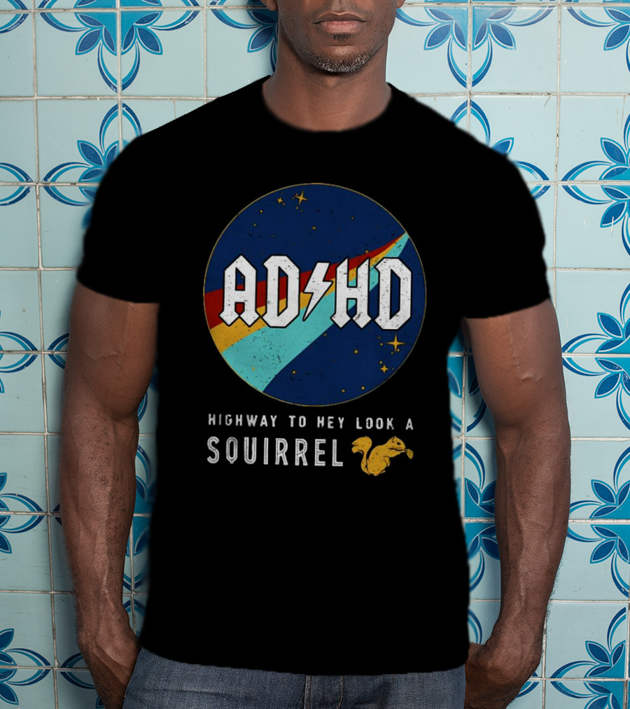 ADHD Highway To Hey Look A Squirrel Retro Space T-Shirt