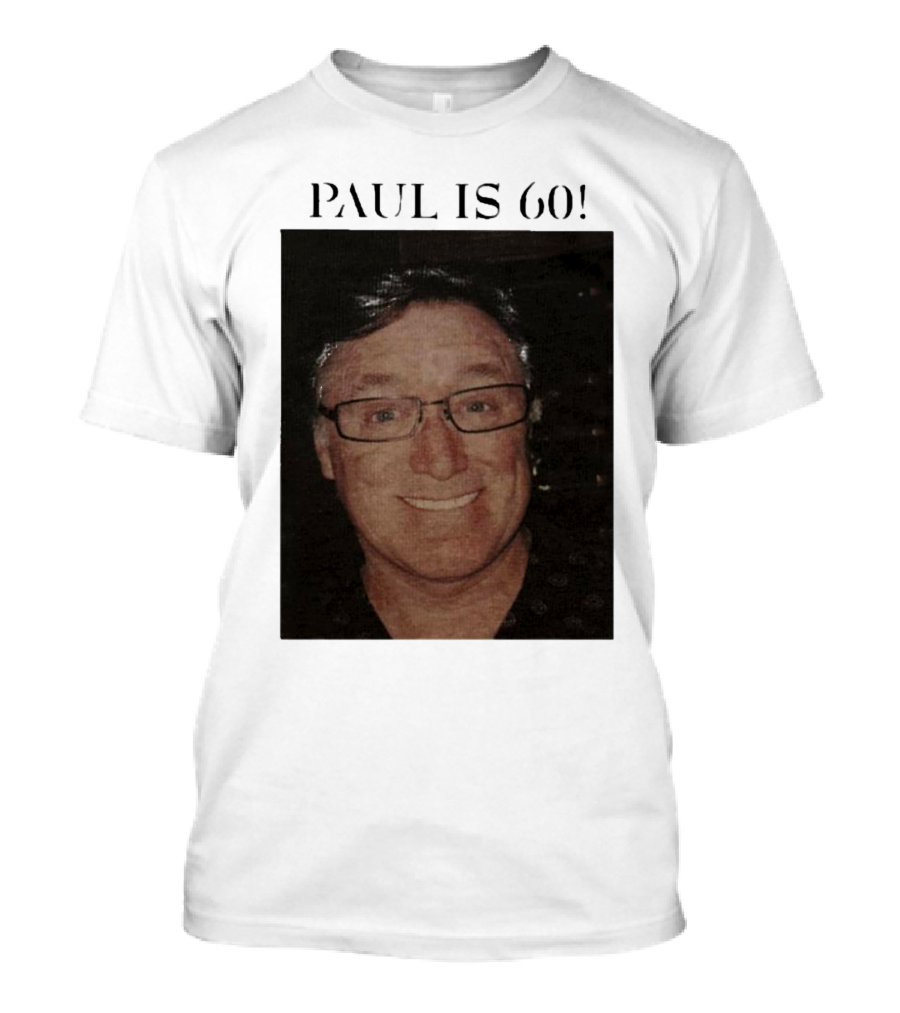 Paul Is 60 T-Shirt