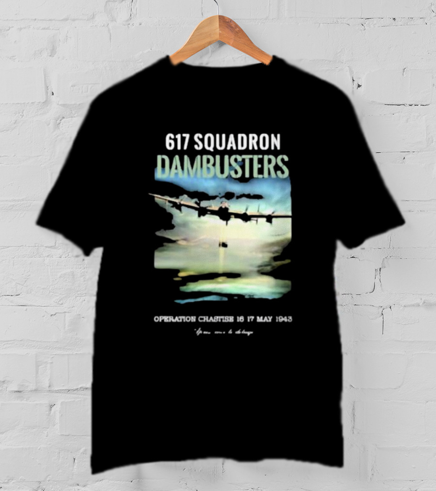 617 Squadron Dambusters Operation Chastise 16 17 May 1943 Lancaster Bomber Aircraft T-Shirt