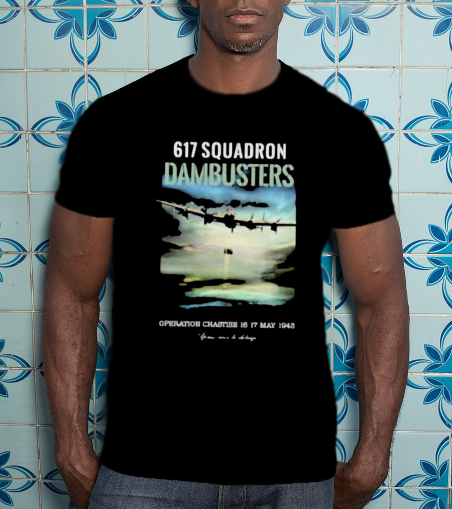 617 Squadron Dambusters Operation Chastise 16 17 May 1943 Lancaster Bomber Aircraft T-Shirt