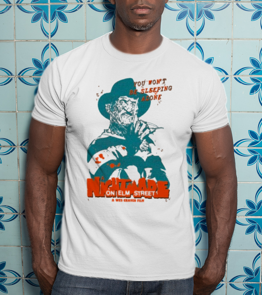 A Night Mare On Elm Street You Won’t Be Sleeping Alone A Wes Craven Film T-Shirt