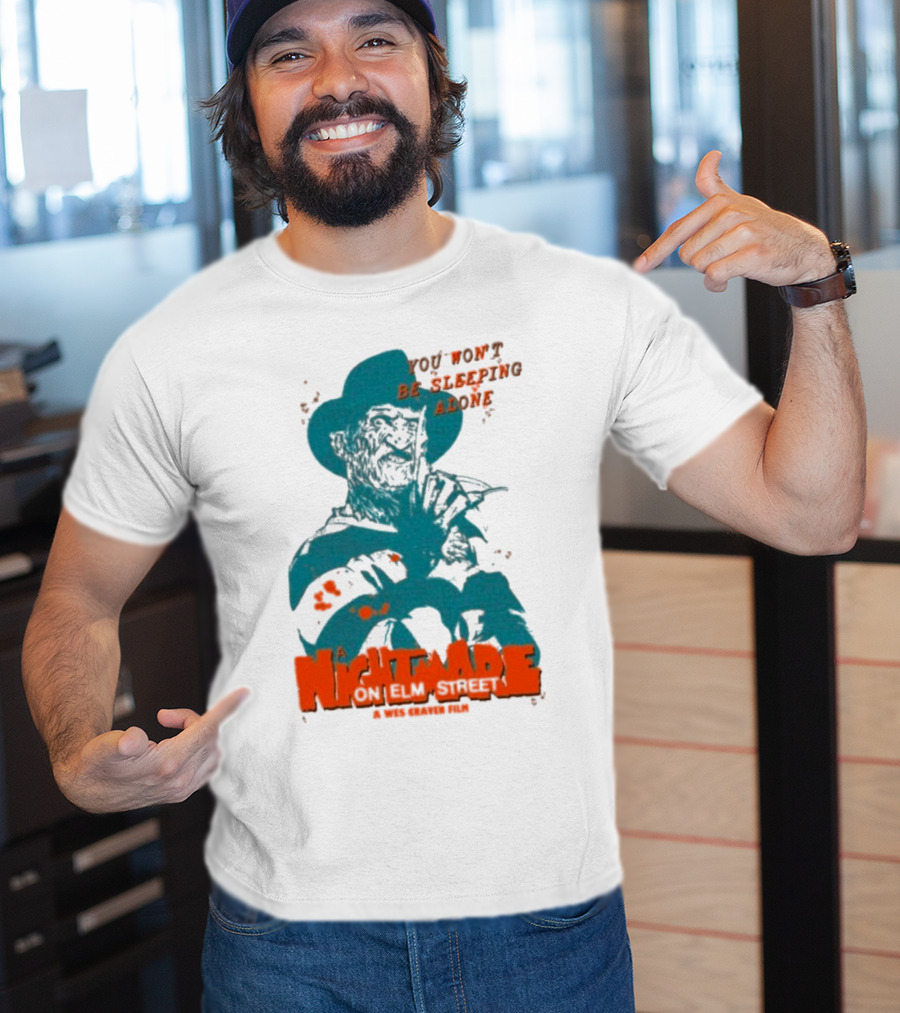 A Night Mare On Elm Street You Won’t Be Sleeping Alone A Wes Craven Film T-Shirt