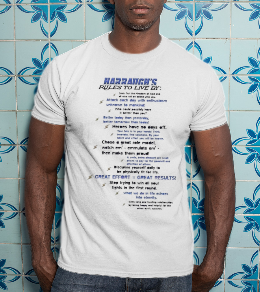 Harranch's Rules To Live By Seek First The Kingdom Of Ged Discipline Effort Heroes Role Models T-Shirt