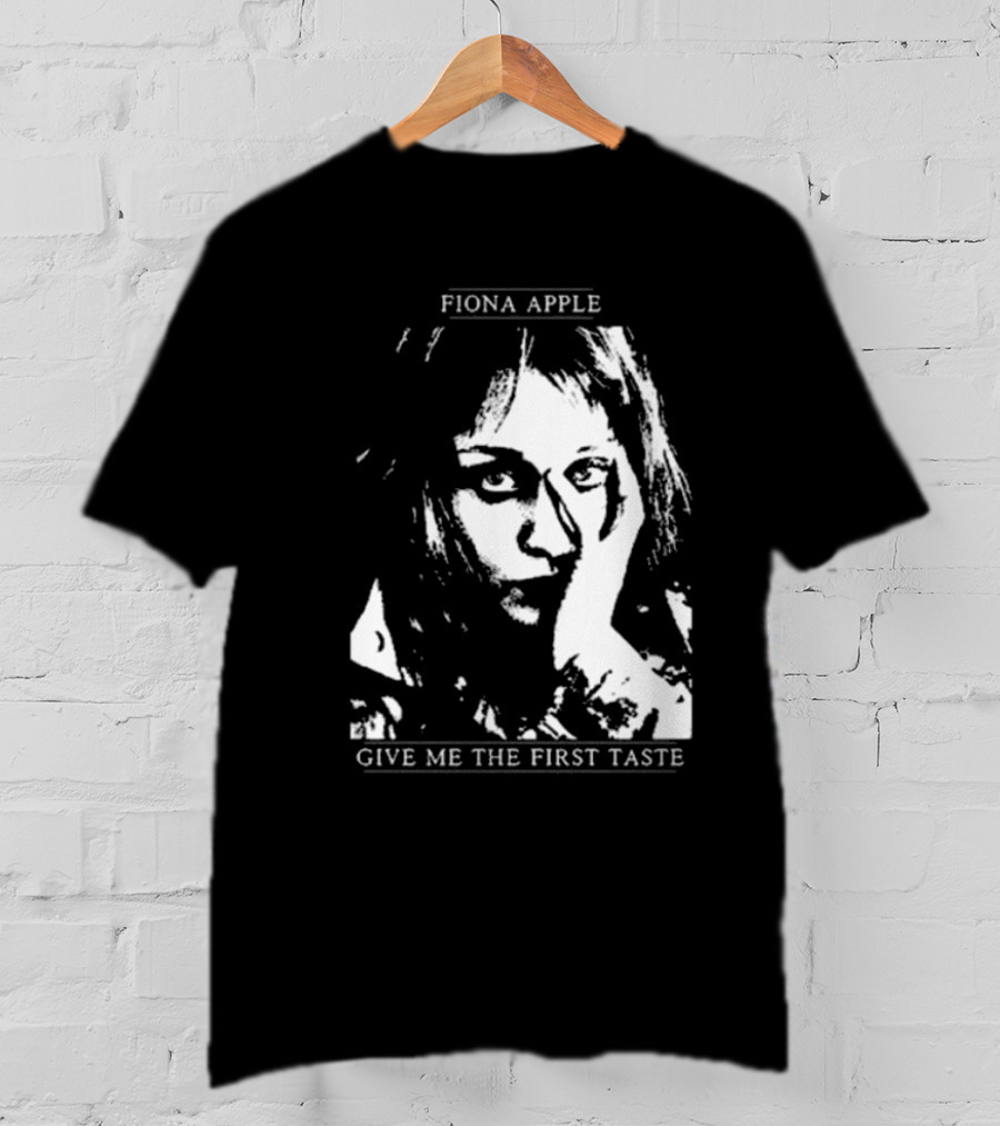 Fiona Apple Give Me The First Taste T-Shirt
