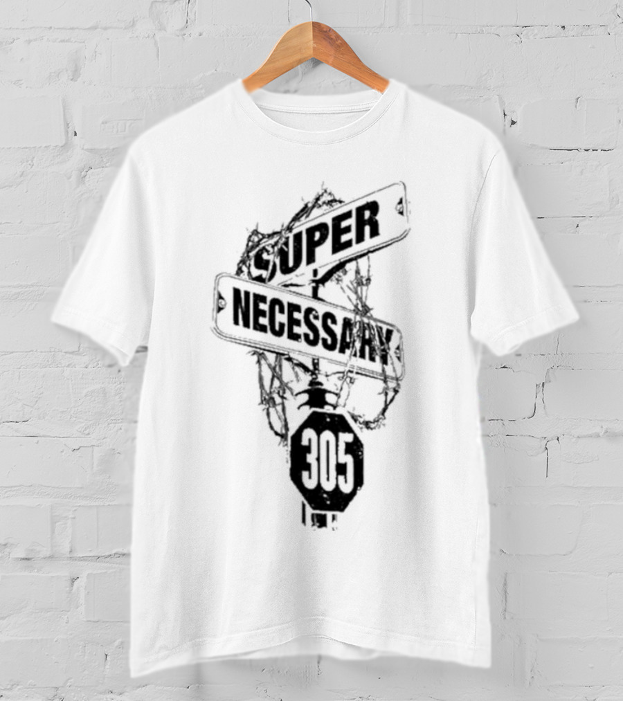 Super Necessary Street Sign 305 Barbed Wire T-Shirt