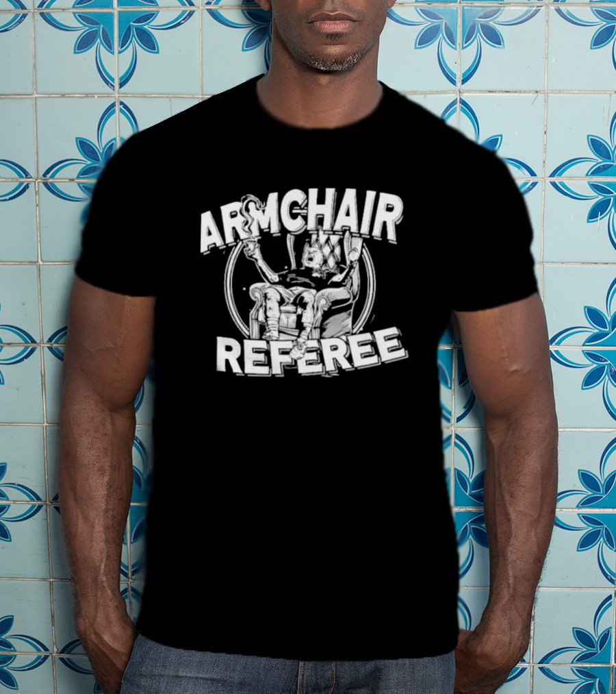 Armchair Referee Relaxed Viewer With Whistle T-Shirt