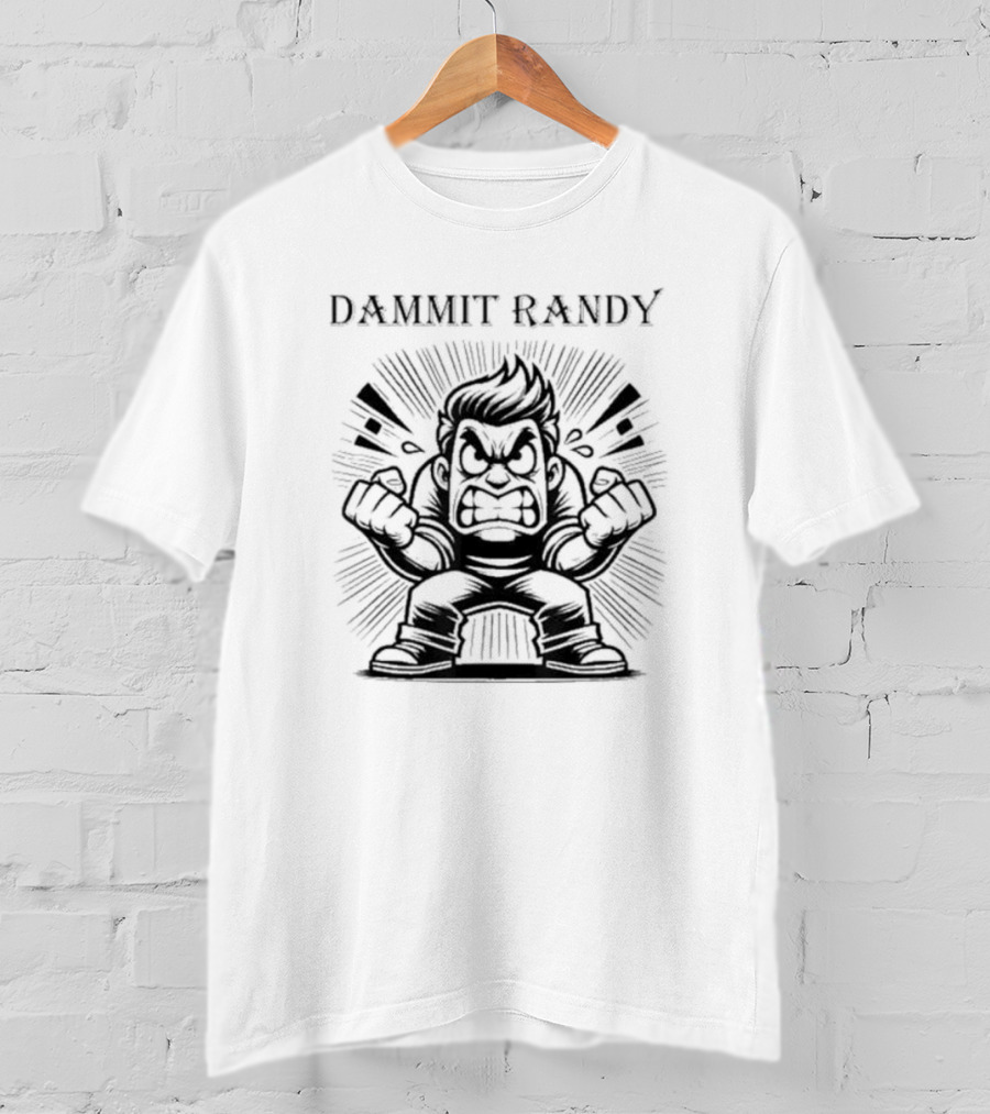 Dammit Randy Angry Cartoon Character Fists Raised T-Shirt