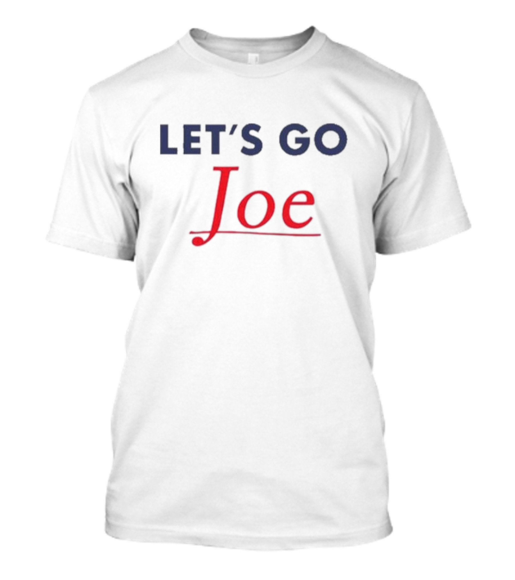 Let's Go Joe T-Shirt