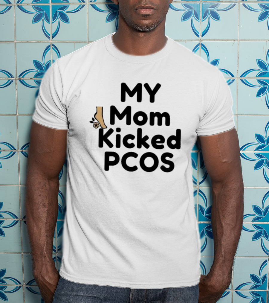 MY Mom Kicked PCOS Footprint T-Shirt