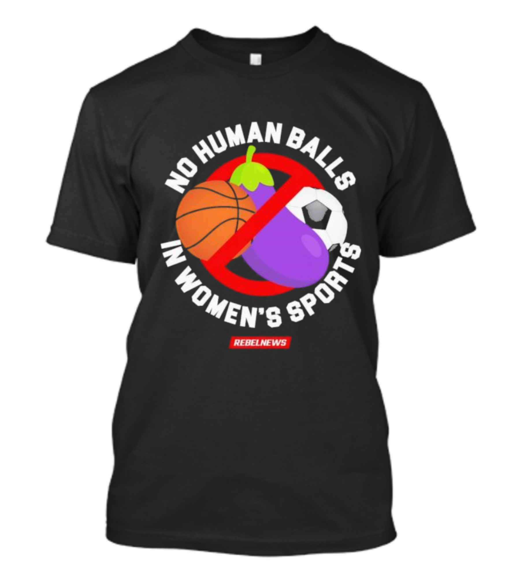 No Human Balls In Women's Sports Basketball Soccer Rebel News Eggplant T-Shirt