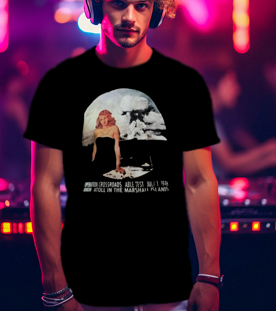 Operation Crossroads Bikini Atoll Able Test July 1 1946 Marshall Islands Explosion Woman T-Shirt