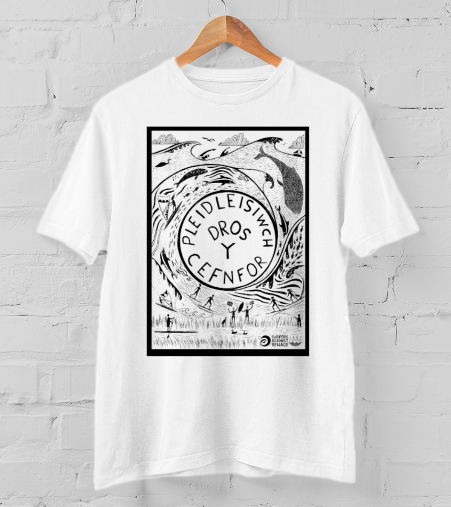 Pleidleisiwch Cefnfor Dros Y Surfres Against Sewage Ocean Conservation Wave Whales Surfing T-Shirt