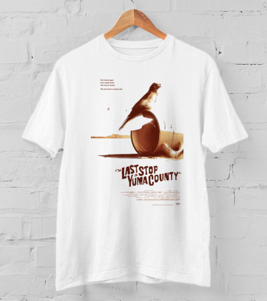 The Last Stop In Yuma County Five Loaded Guns Four Empty Tanks One Bag Of Money The Fuel Truck Is Running Late T-Shirt