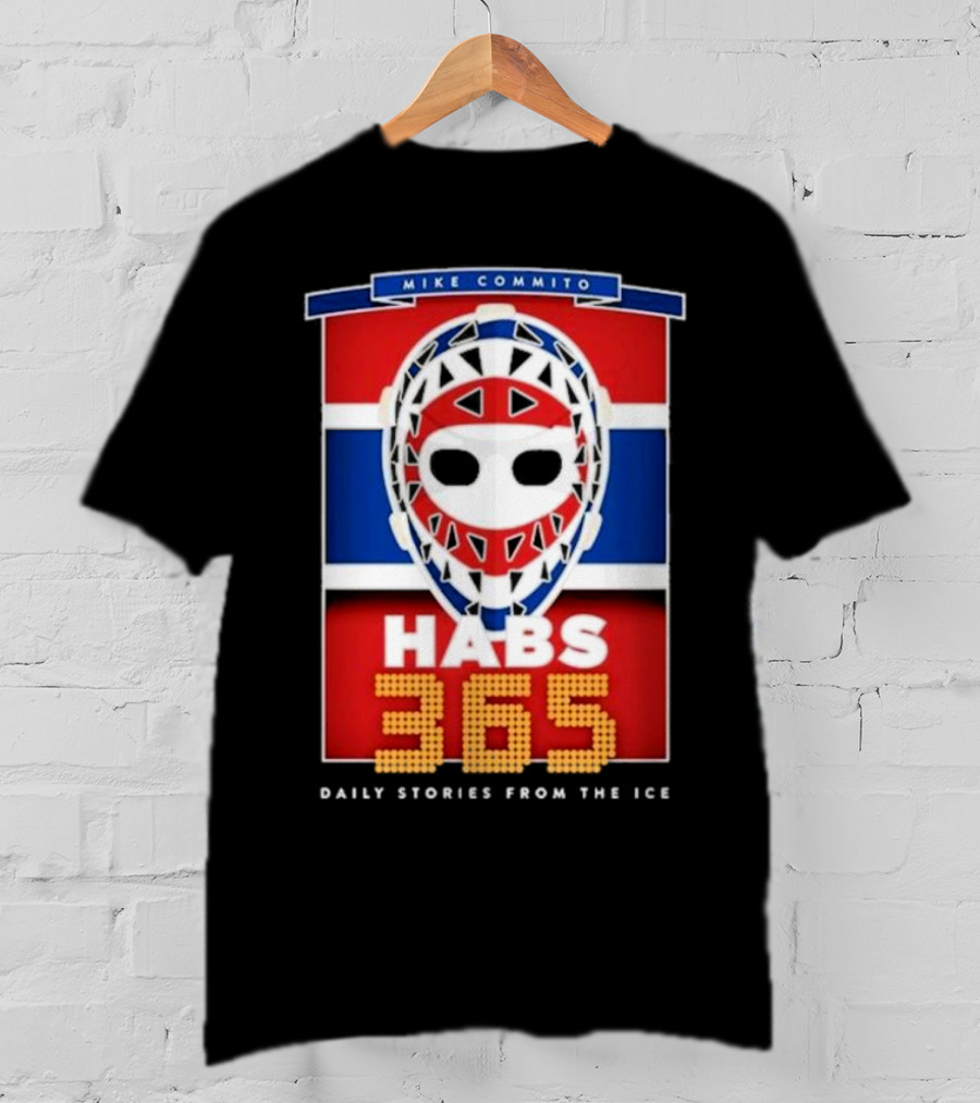 Habs 365 Daily Stories From The Ice Mike Commito T-Shirt
