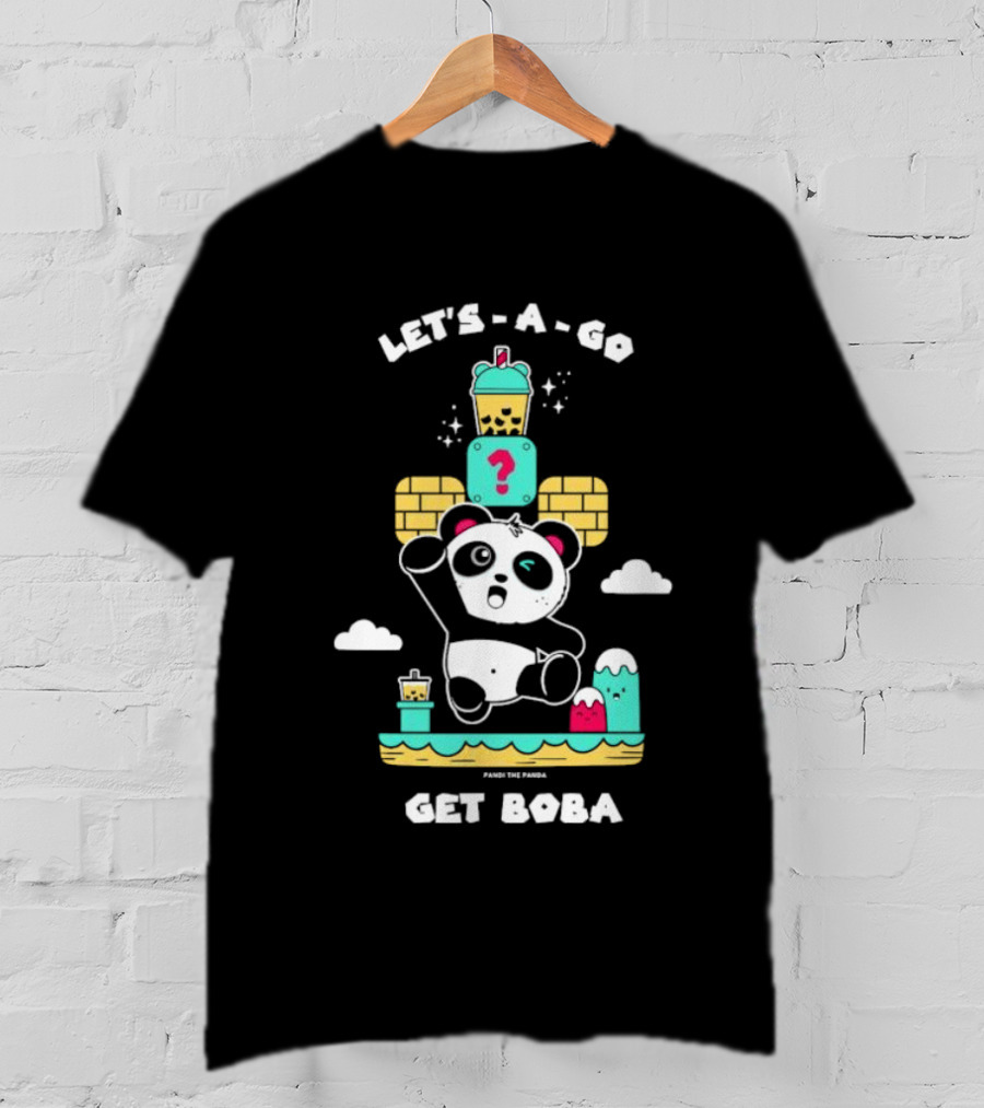LET'S-A-GO GET BOBA PANDA THE PANDA T-Shirt