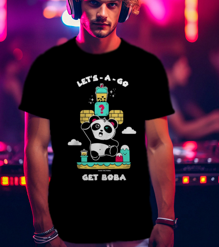 LET'S-A-GO GET BOBA PANDA THE PANDA T-Shirt