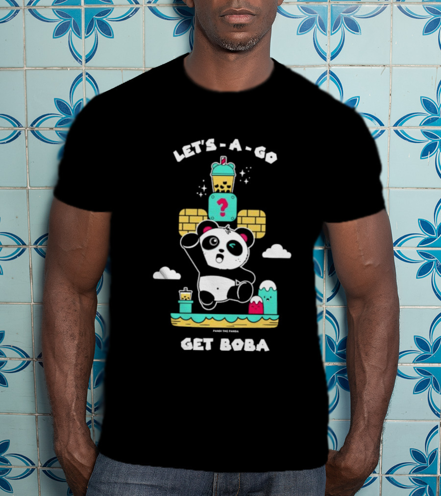 LET'S-A-GO GET BOBA PANDA THE PANDA T-Shirt