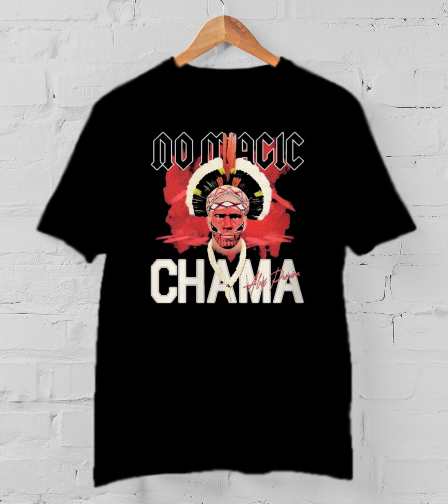 No Magic Chama Alex Pereira T-Shirt