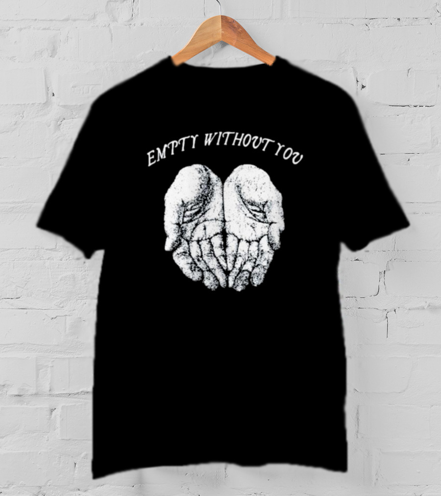 Empty Without You Open Hands Nobigdyl Collection T-Shirt