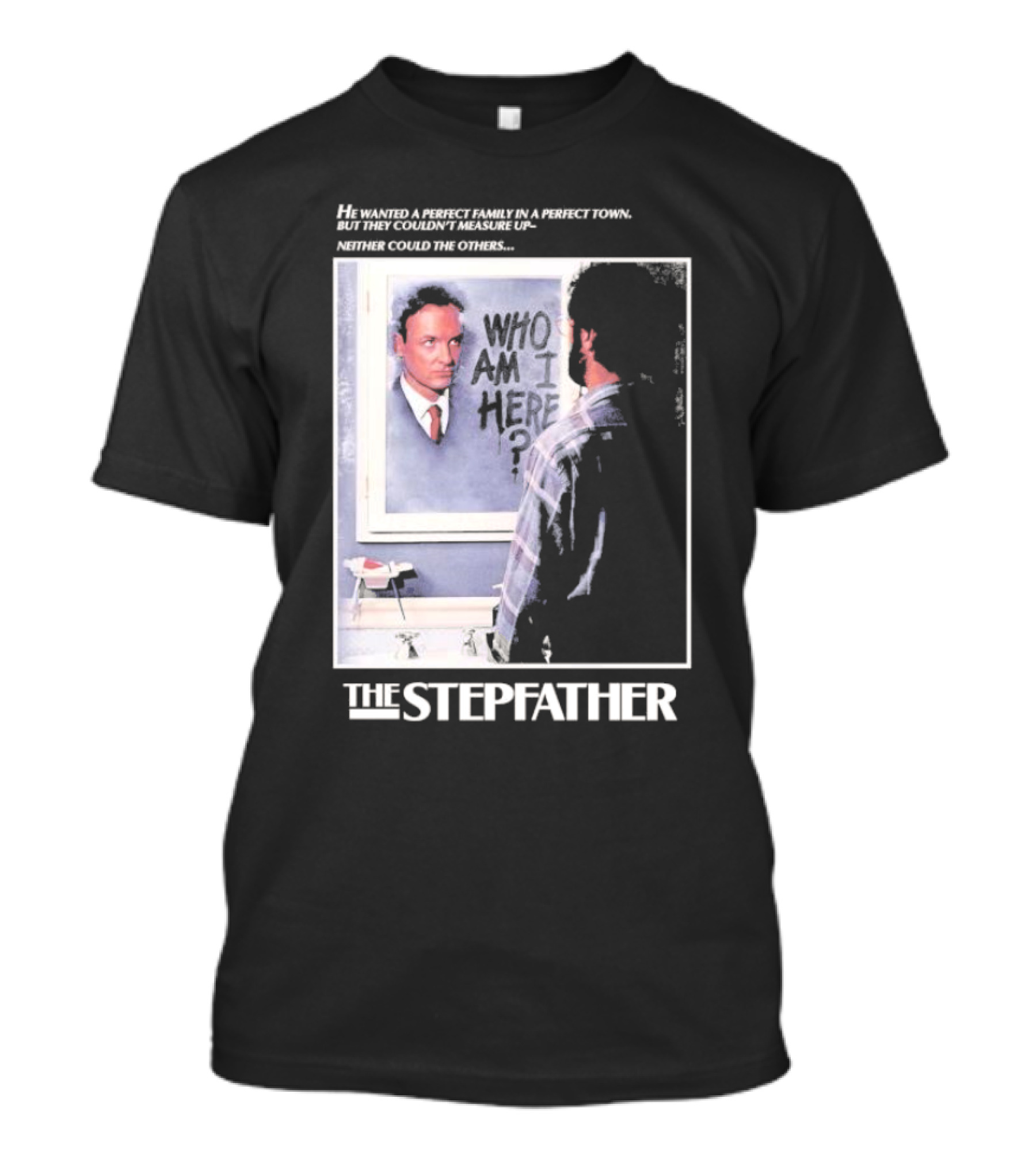 The Stepfather Mirror Reflection Who Am I Here? In Perfect Town Tension T-Shirt