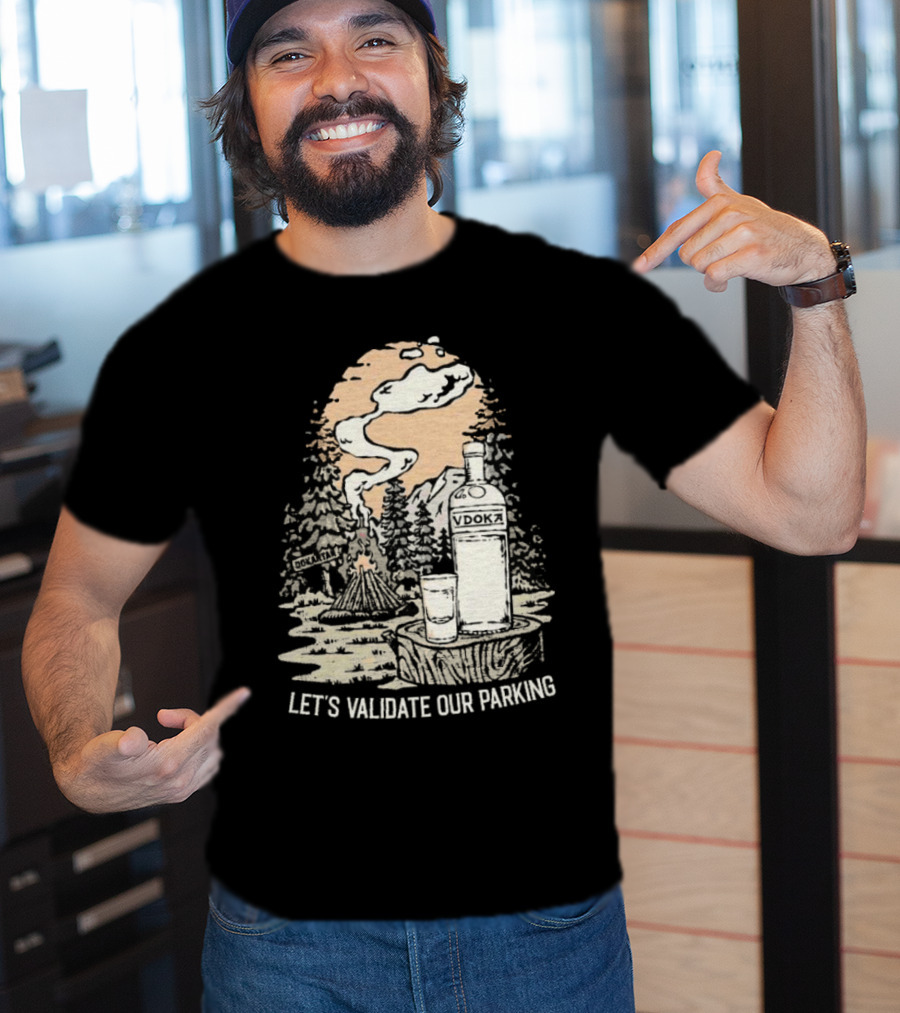 Let’s Validate Our Parking Vdoka Campfire Forest Scene T-Shirt