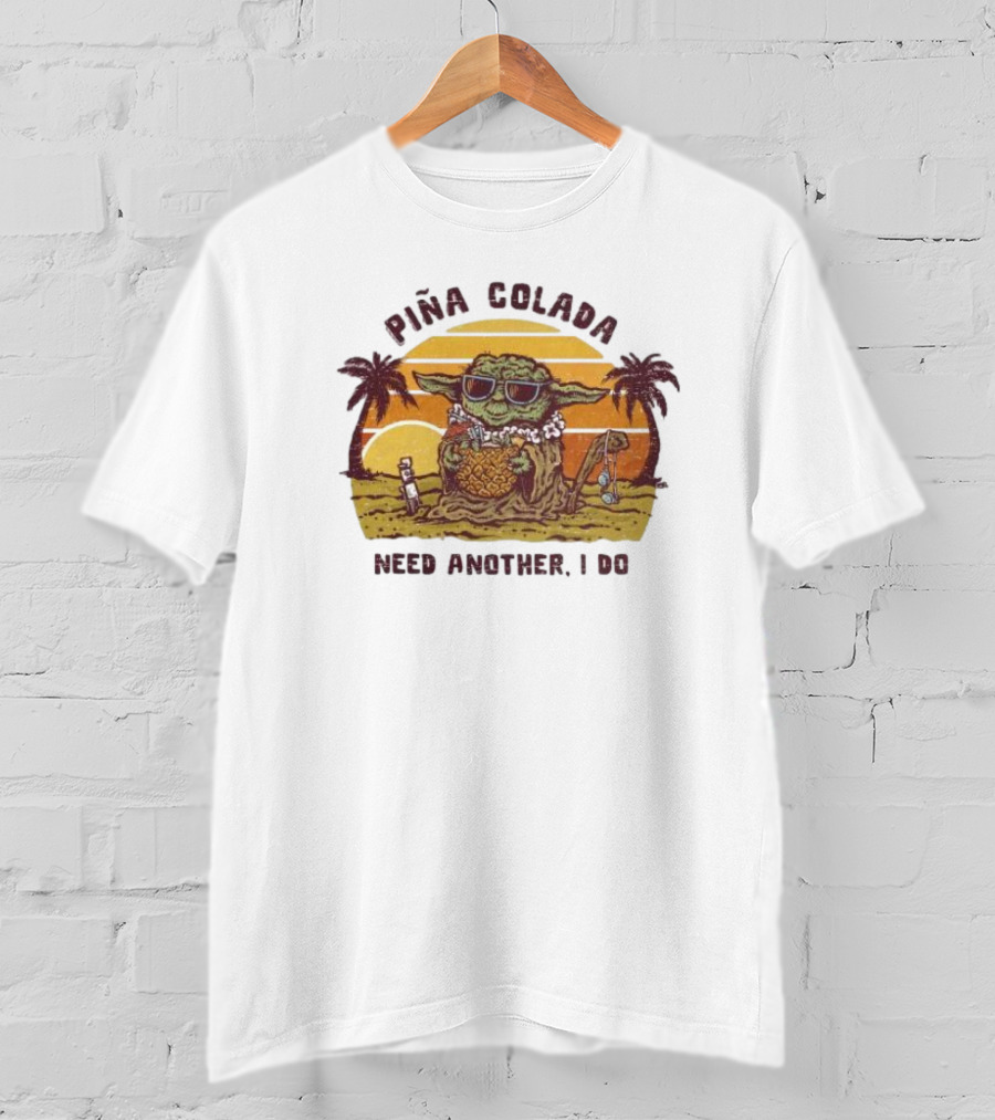 Piña Colada Need Another I Do Baby Yoda Beach Sunset T-Shirt