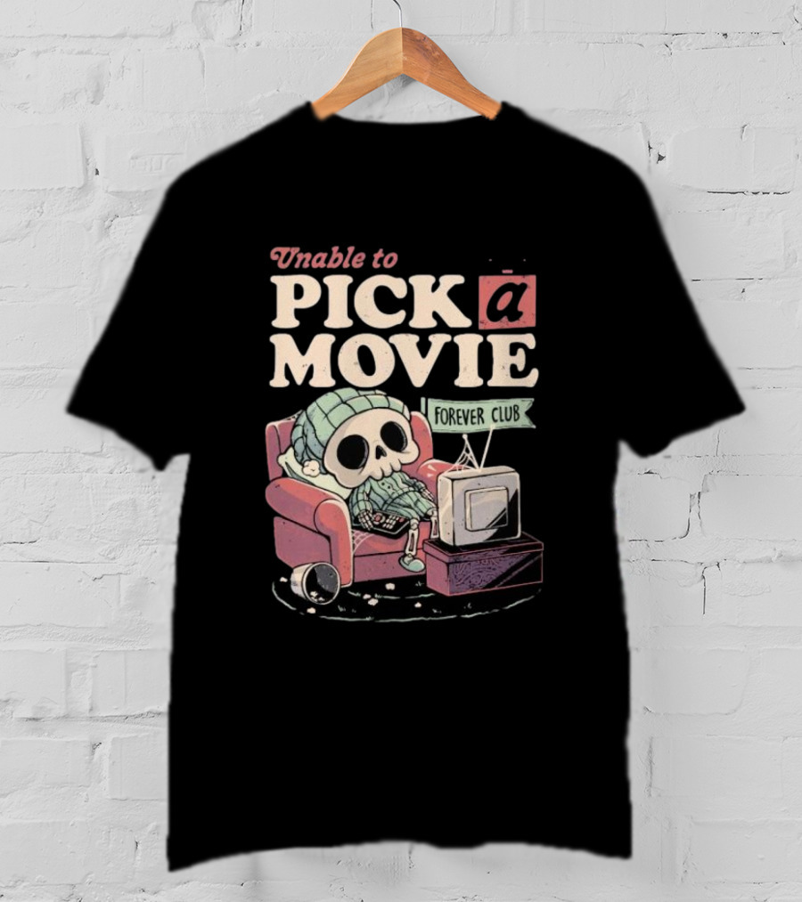 Unable To Pick A Movie Forever Club Skeleton Television T-Shirt