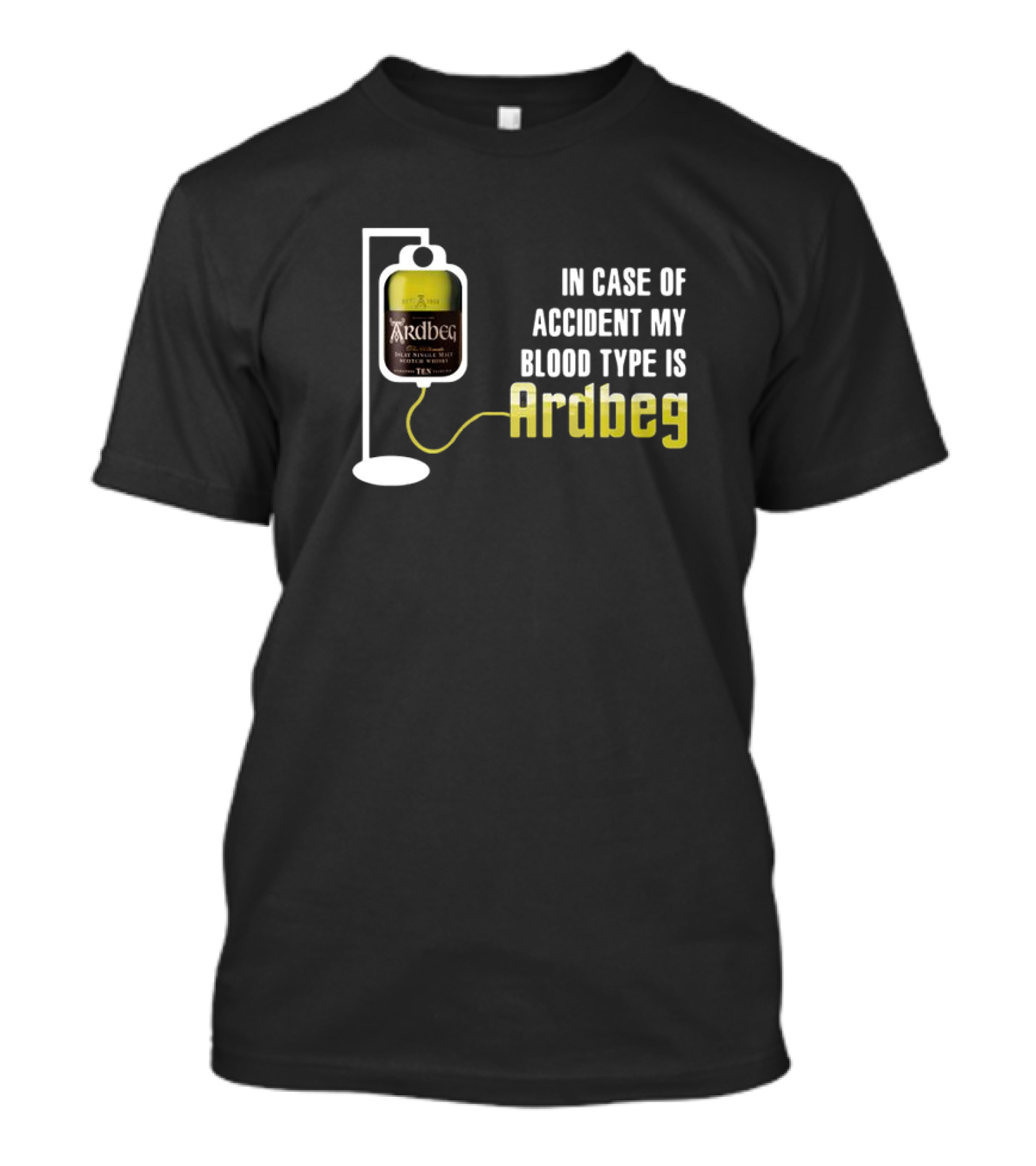 In Case Of Accident My Blood Type Is Ardbeg Infusion T-Shirt
