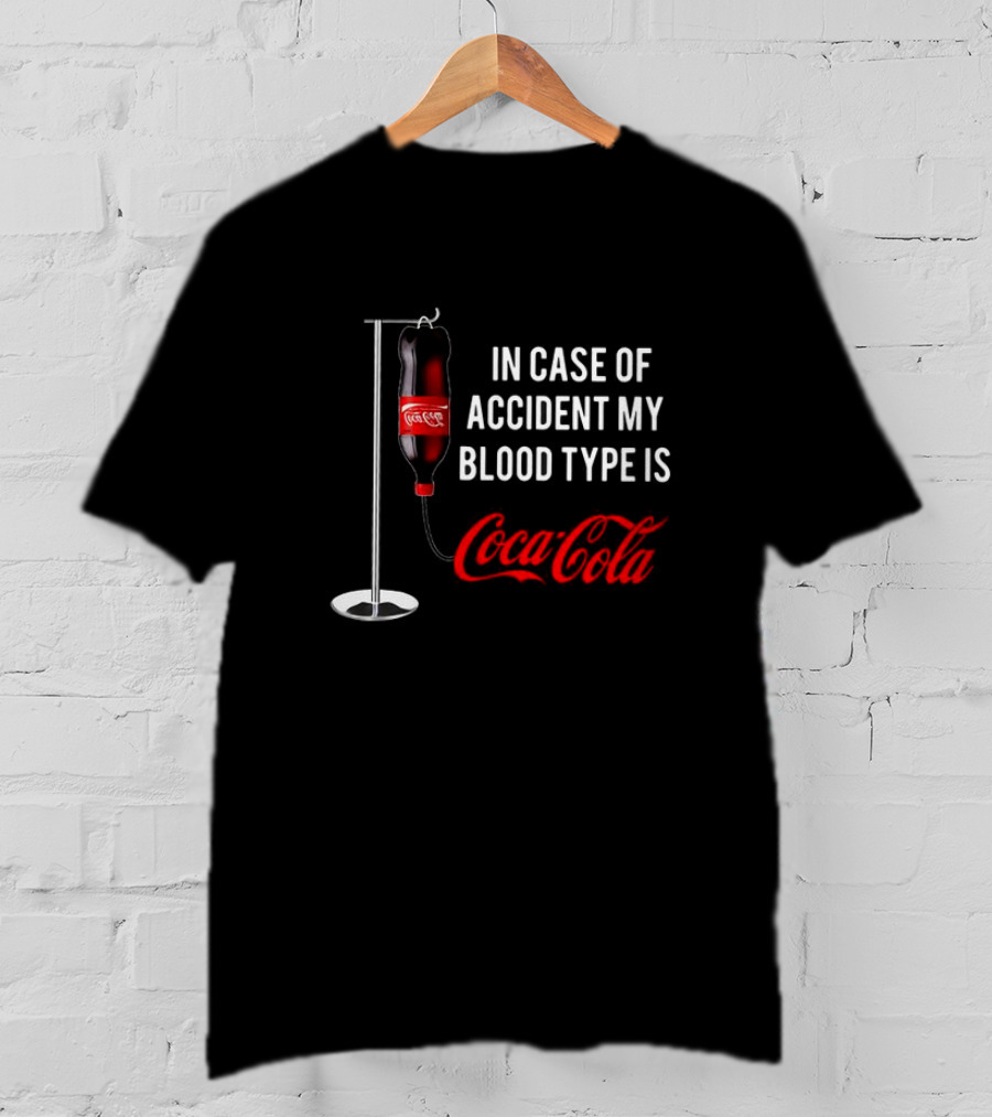 In Case Of Accident My Blood Type Is Coca Cola Bottle IV Drip T-Shirt