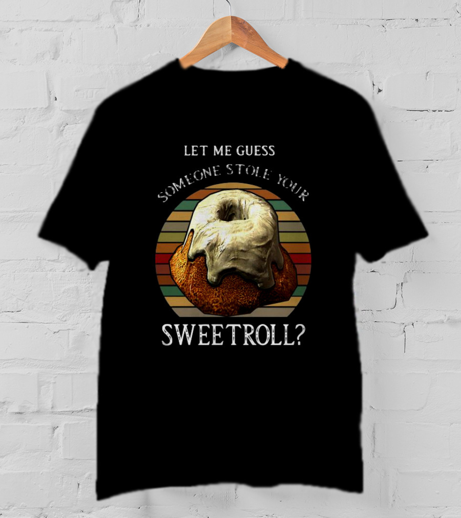 Let Me Guess Someone Stole Your Sweetroll Vintage Retro T-Shirt