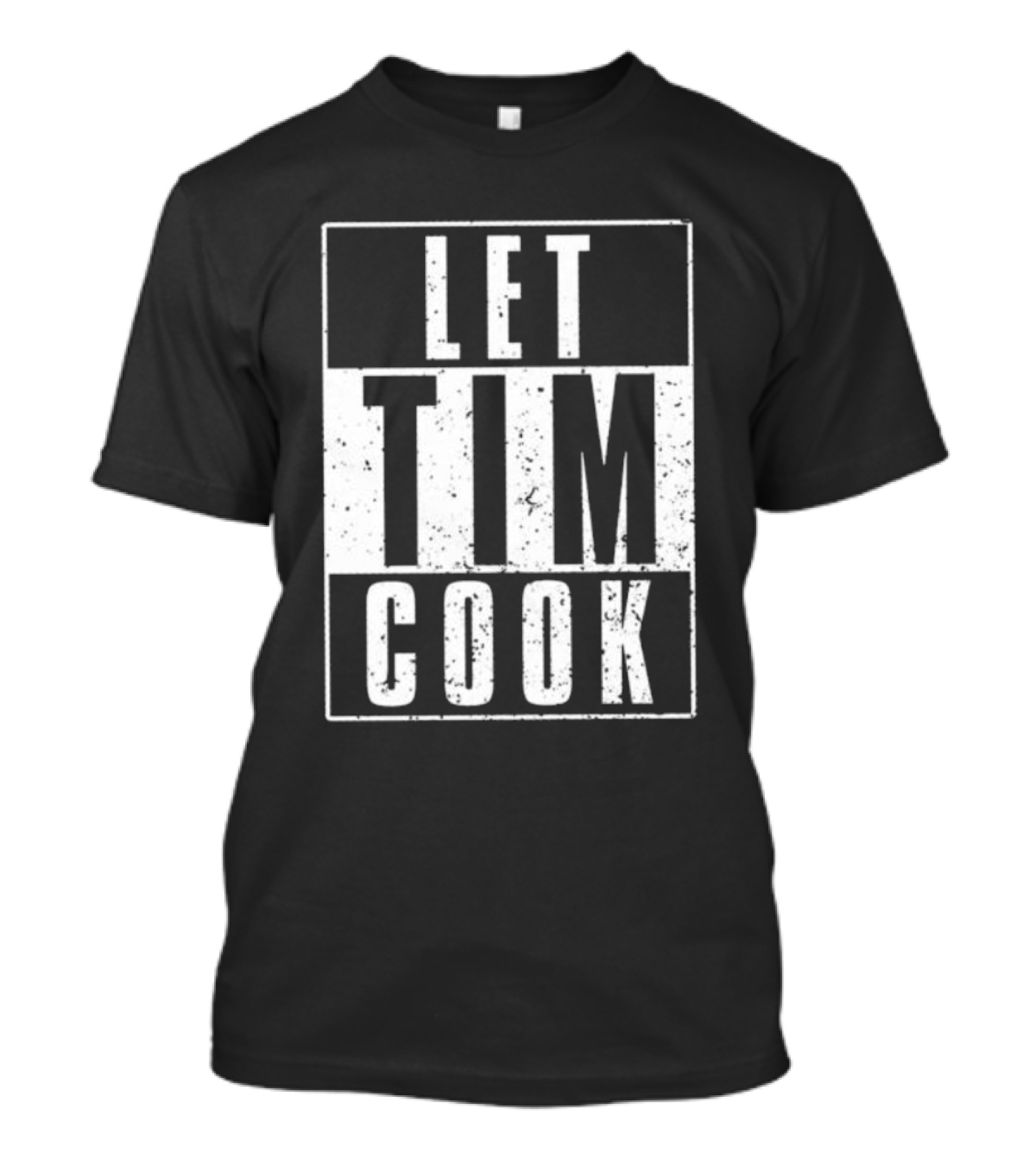 LET TIM COOK T-Shirt