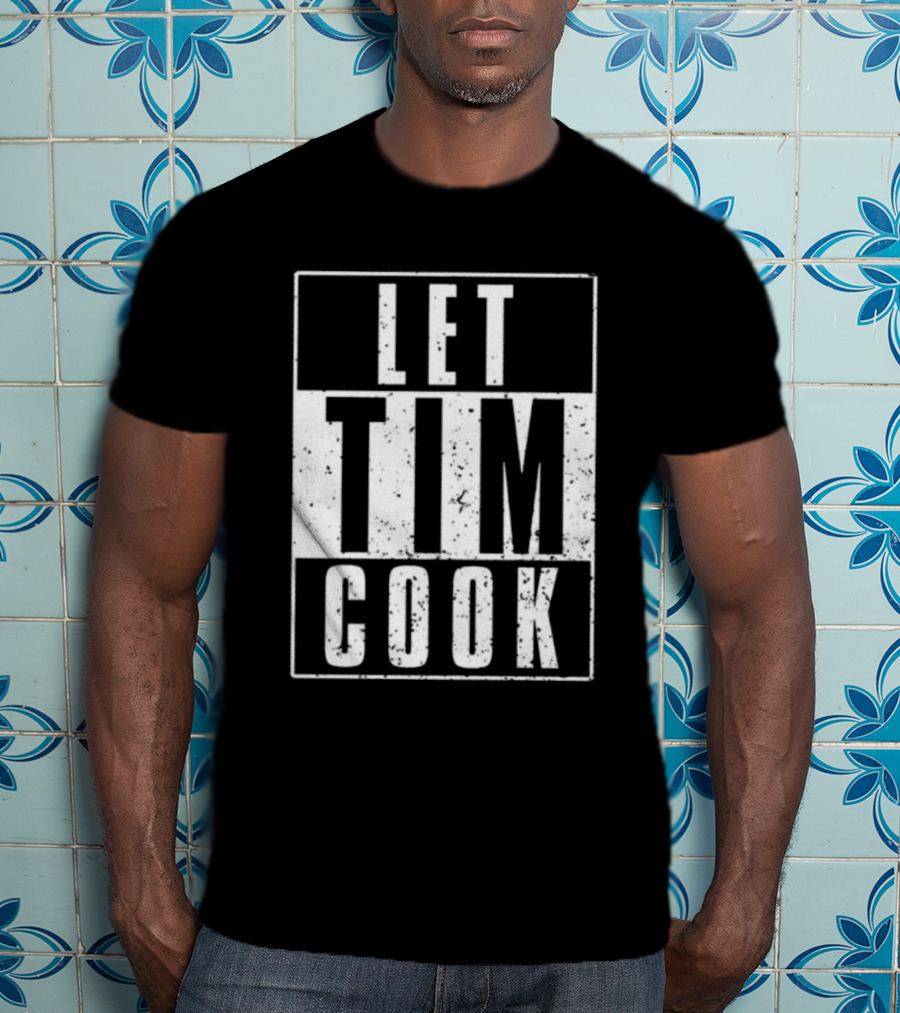 LET TIM COOK T-Shirt