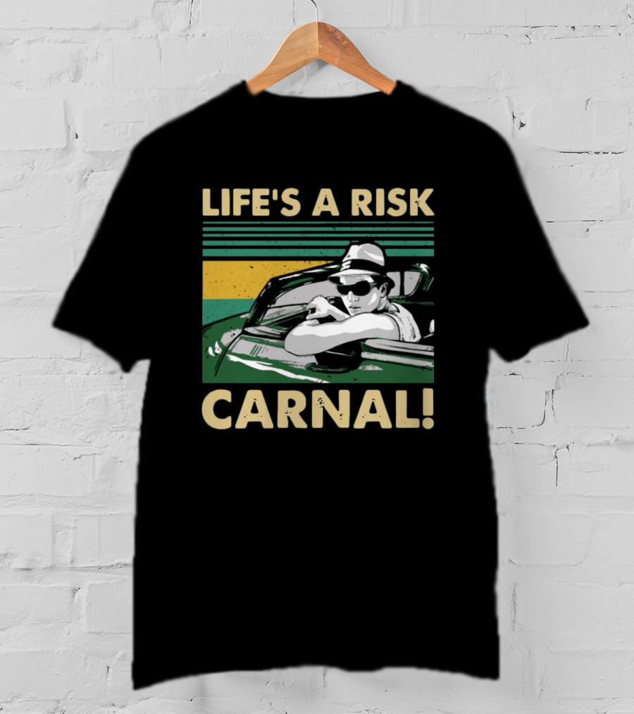 Life's A Risk Carnal Vintage Cool Car And Sunglasses T-Shirt