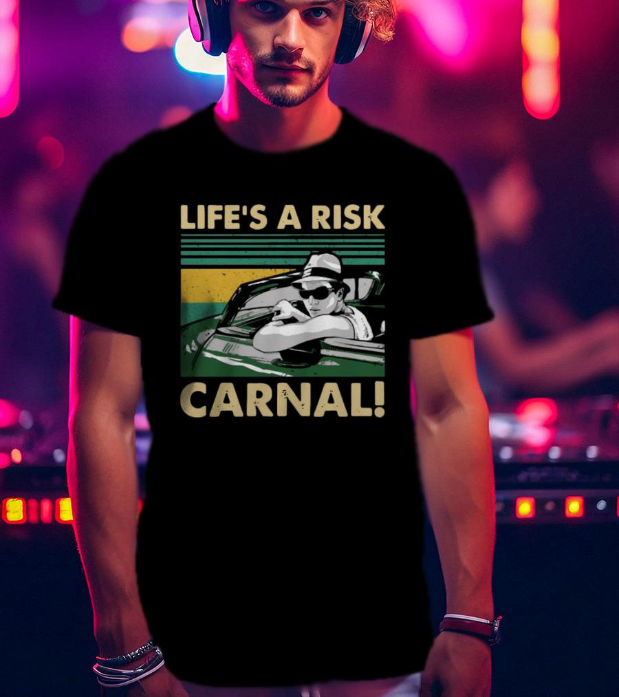 Life's A Risk Carnal Vintage Cool Car And Sunglasses T-Shirt