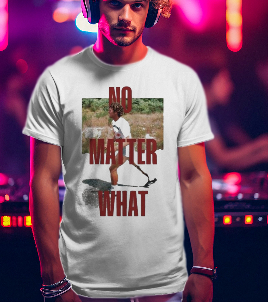 No Matter What Terry Began Training For Marathon T-Shirt