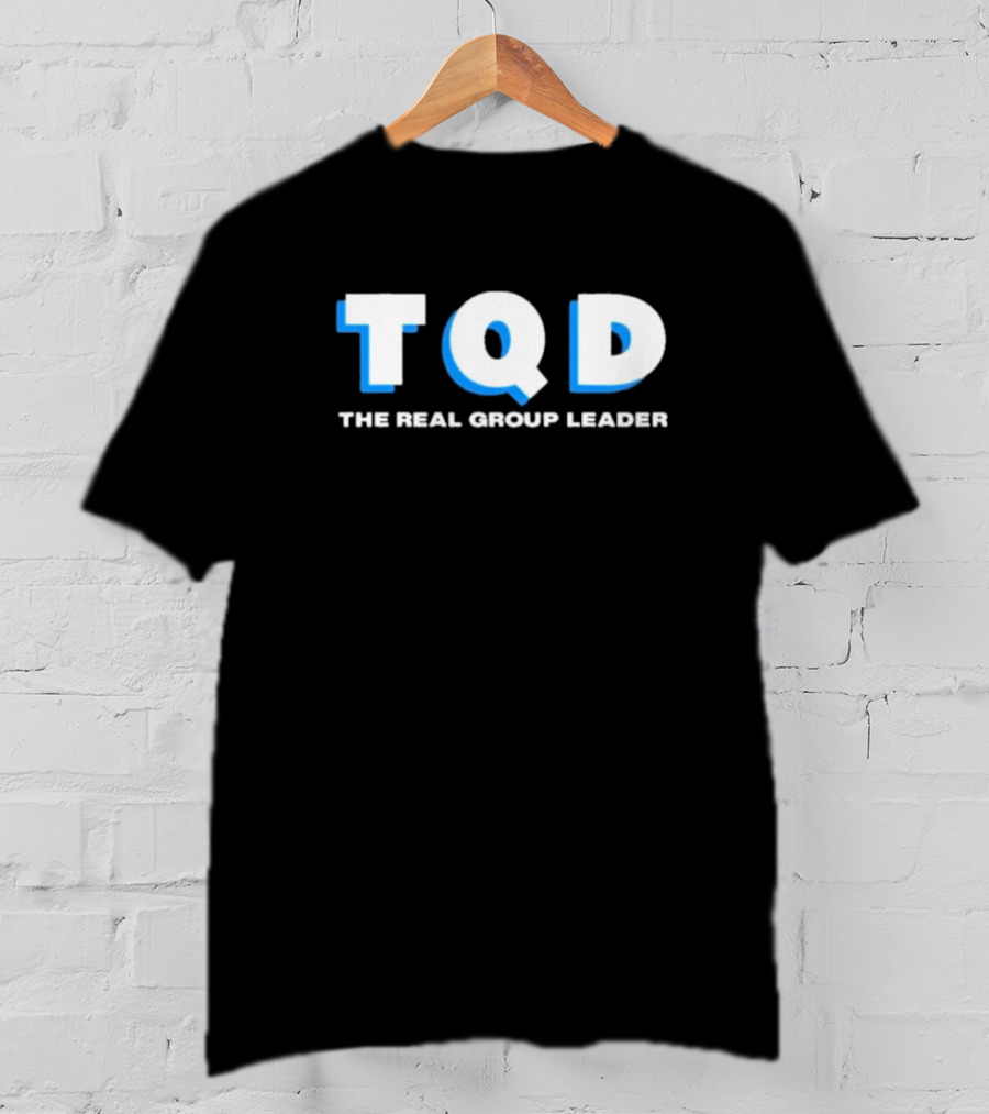 TQD The Real Group Leader T-Shirt