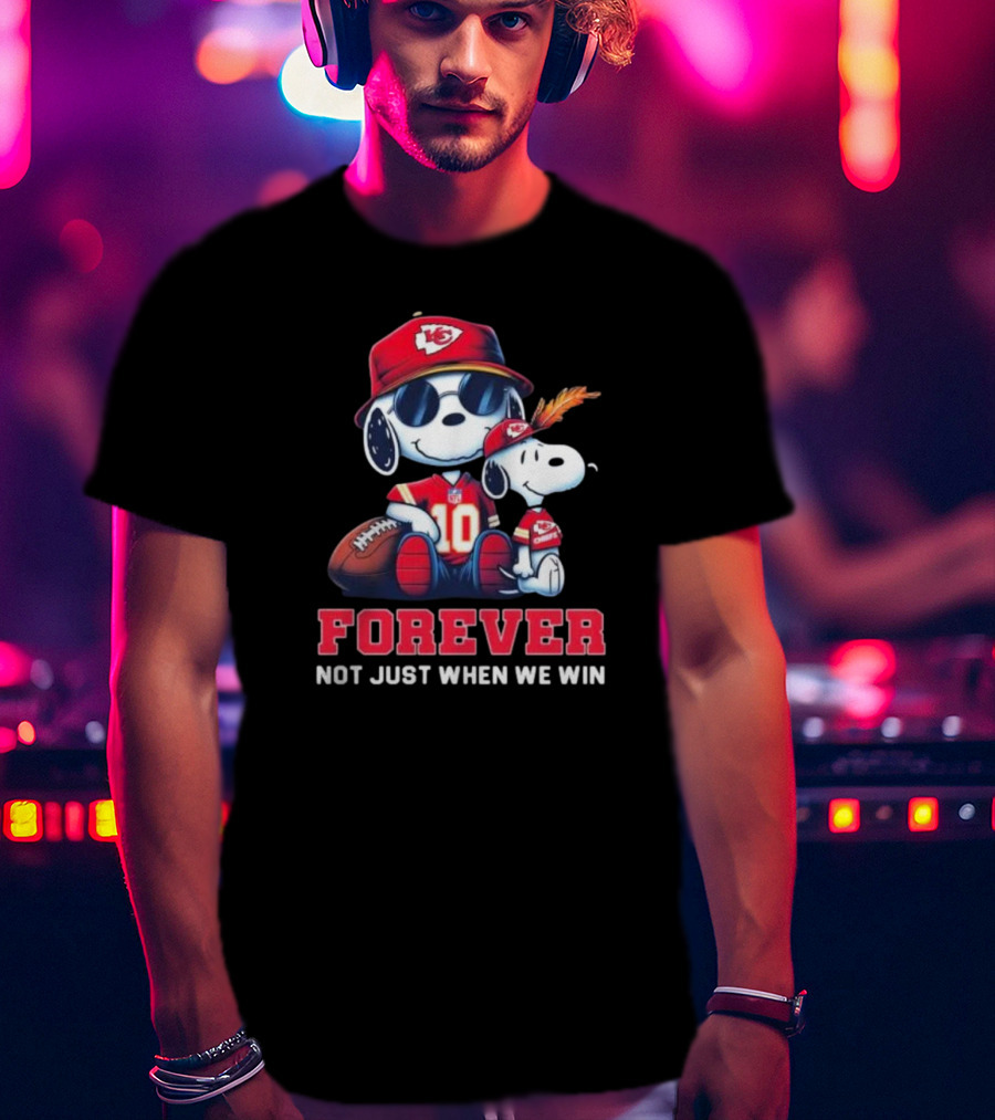 Snoopy Forever Kansas City Chiefs Not Just When We Win T-Shirt