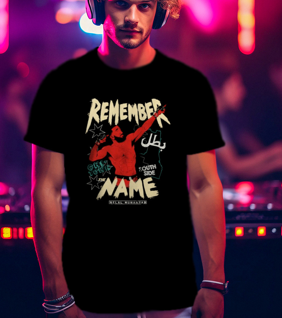Remember The Name Belal Muhammad Chi Town South Side T-Shirt