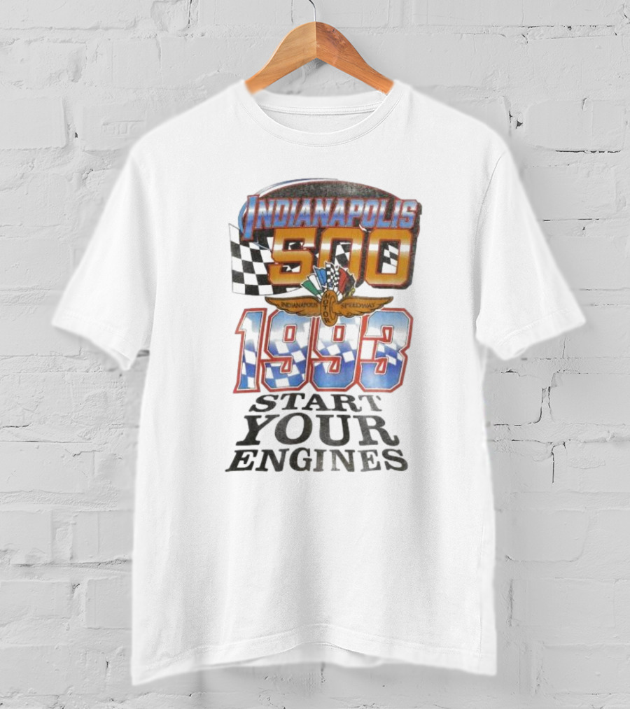 Indianapolis 500 Start Your Engines 1993 Racing Event Indianapolis Motor Speedway T-Shirt