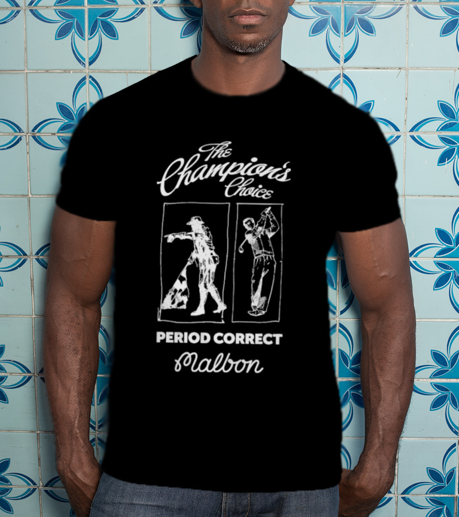 The Champion's Choice Period Correct Golf Malbon T-Shirt