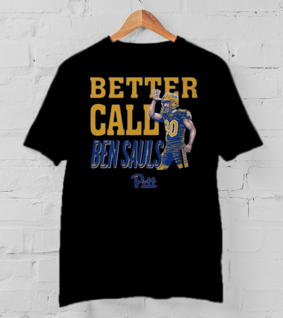 Better Call Ben Sauls Pittsburgh Panthers Pitt T-Shirt