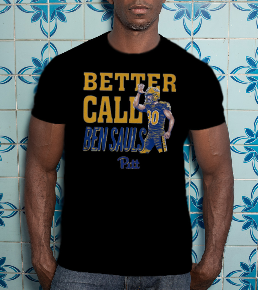 Better Call Ben Sauls Pittsburgh Panthers Pitt T-Shirt