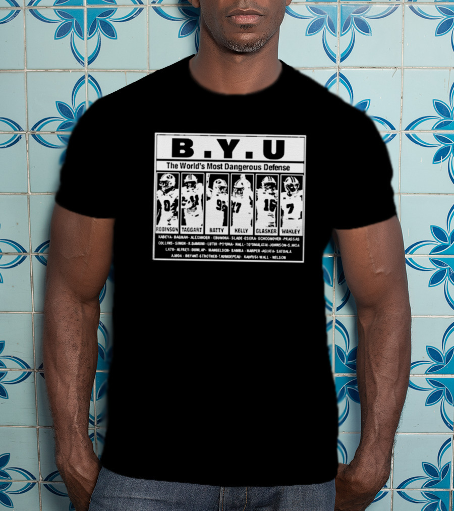 B.Y.U The World’s Most Dangerous Defense Robinson Taggart Batty Kelly Glasker Wakley Football Team T-Shirt