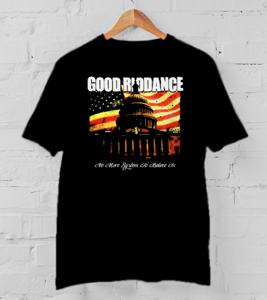 Good Riddance No More System To Believe In Capitol Building American Flag Retro Vintage T-Shirt
