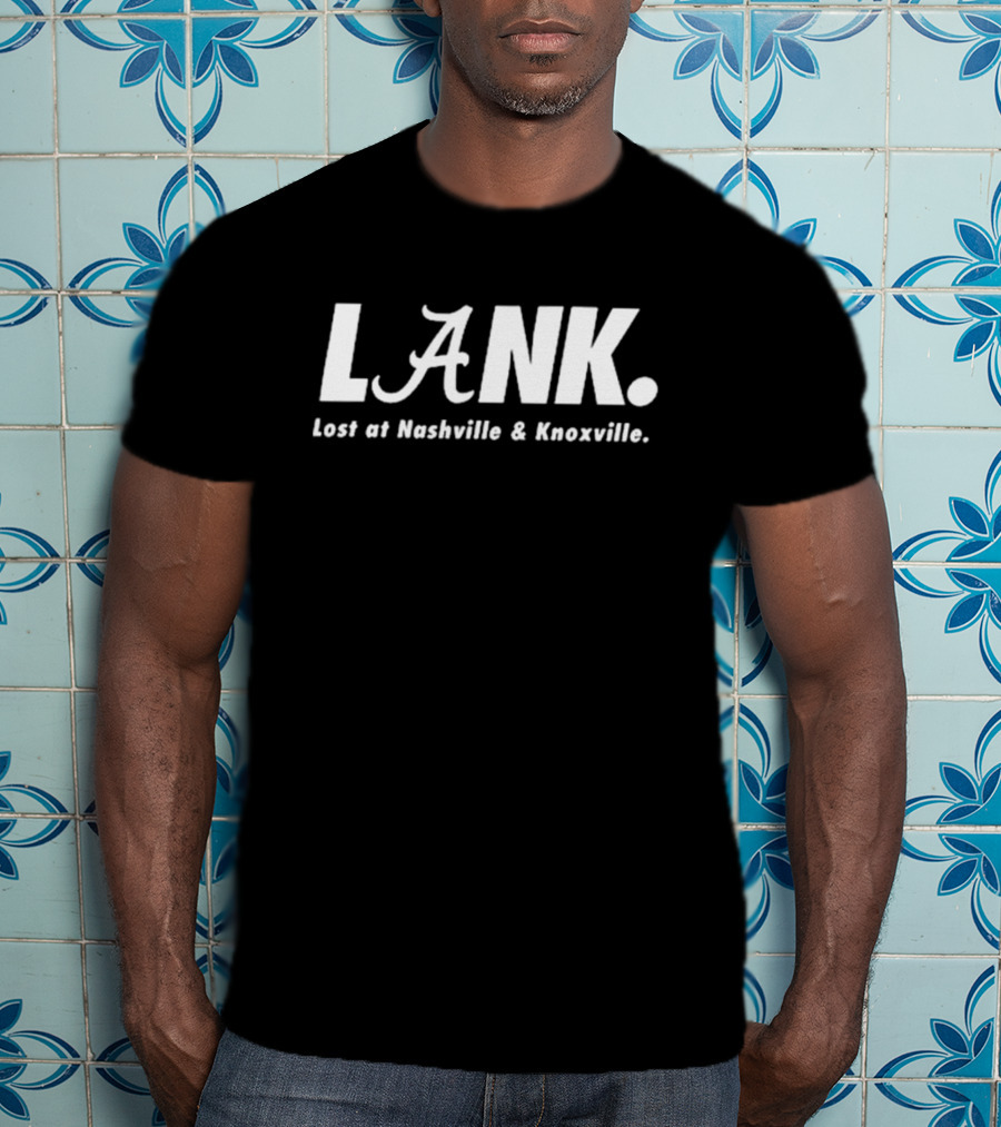 LANK Lost At Nashville And Knoxville T-Shirt