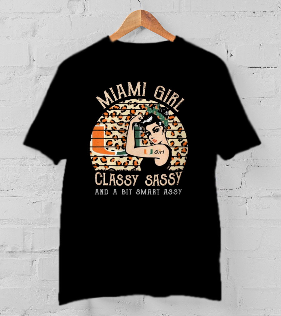 Miami Hurricanes Girl Classy Sassy And A Bit Smart Assy T-Shirt